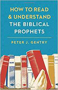 How to Read and Understand the Biblical&nbsp;Prophets